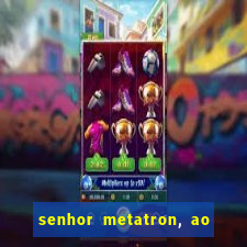 senhor metatron, ao senhor maitreya e a saint germain